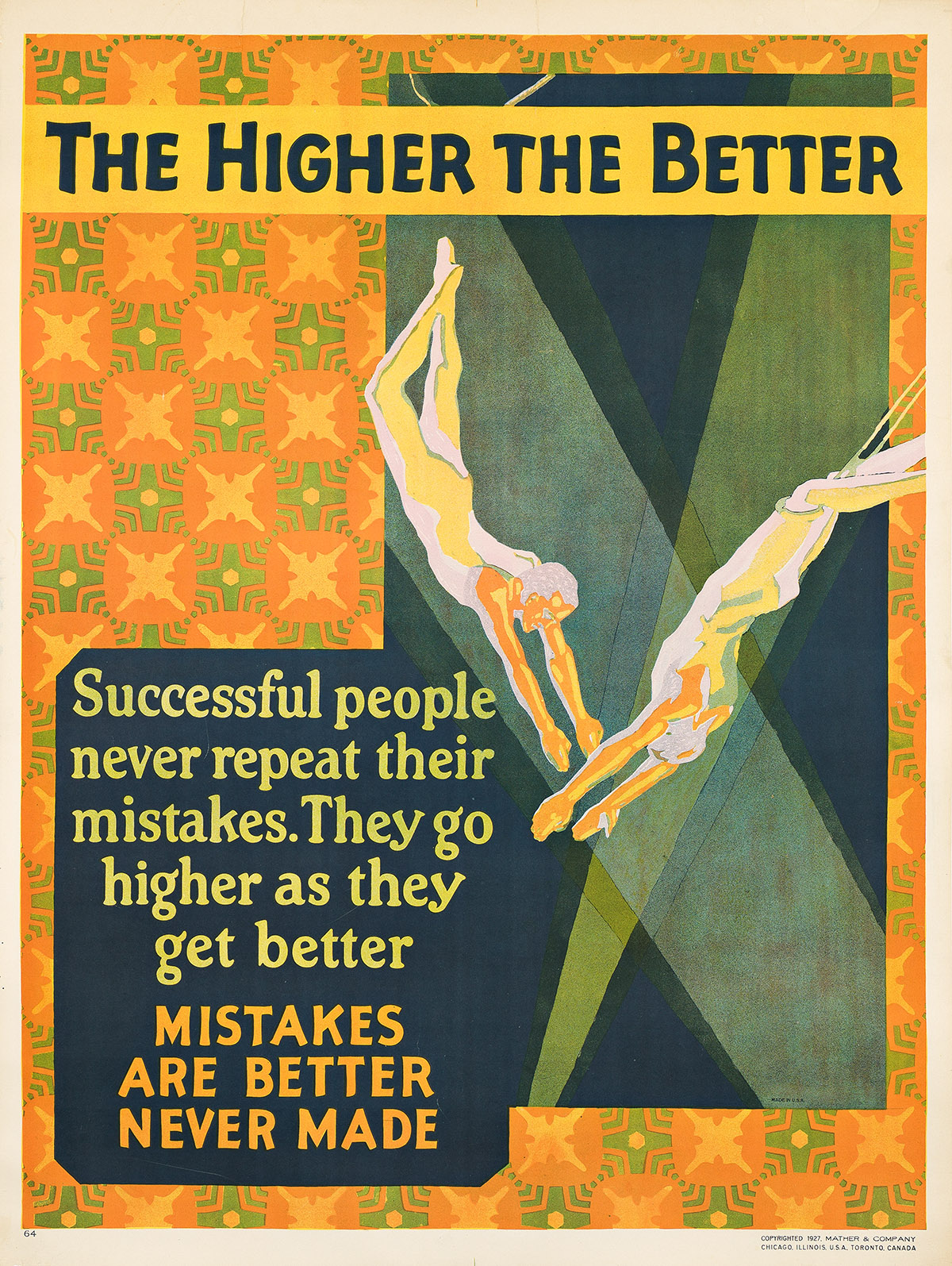 DESIGNER UNKNOWN. THE HIGHER THE BETTER / MISTAKES ARE BETTER NEVER MADE. 1927. 47¼x35½ inches, 120x90¼ cm. Mather & Company, Chicago.